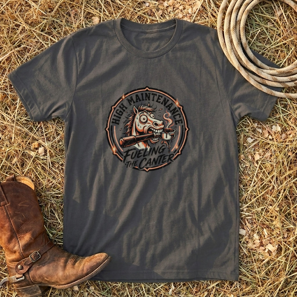 High Maintenance Fueling the Canter Horse T-Shirt