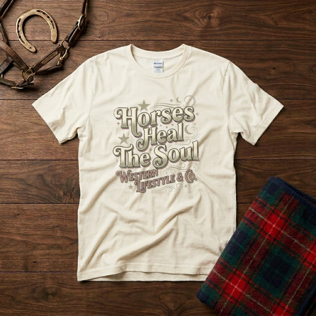 Horses Heal The Soul T-Shirt — Western Lifestyle Graphic Tee for Equestrians