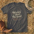 Horses Heal The Soul T-Shirt — Western Lifestyle Graphic Tee for Equestrians