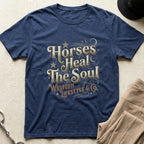 Horses Heal The Soul T-Shirt — Western Lifestyle Graphic Tee for Equestrians