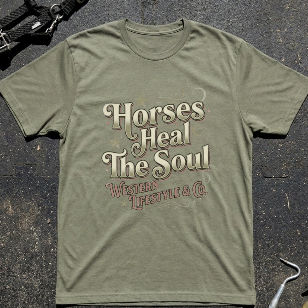 Horses Heal The Soul T-Shirt — Western Lifestyle Graphic Tee for Equestrians