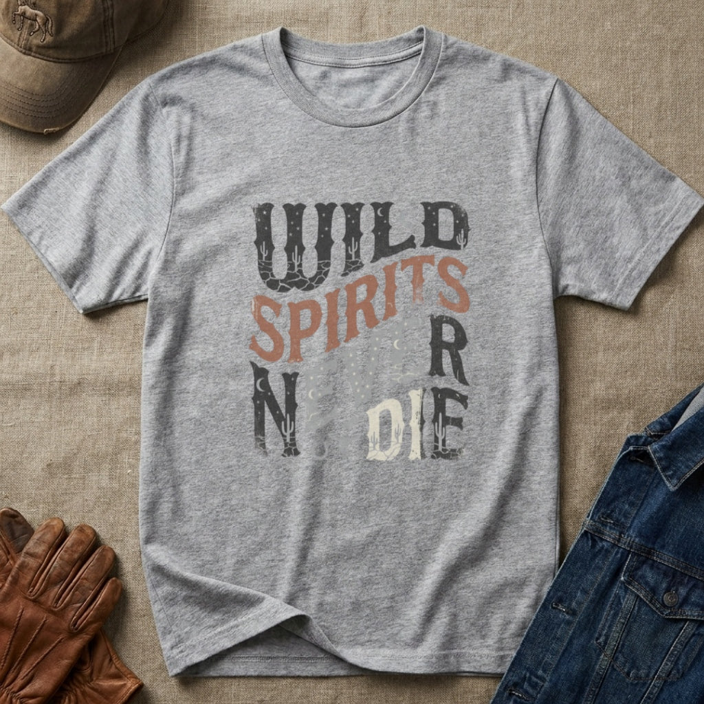 Wild Spirits Never Die T-Shirt