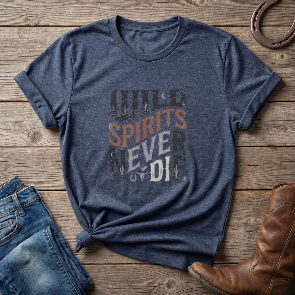 Wild Spirits Never Die T-Shirt