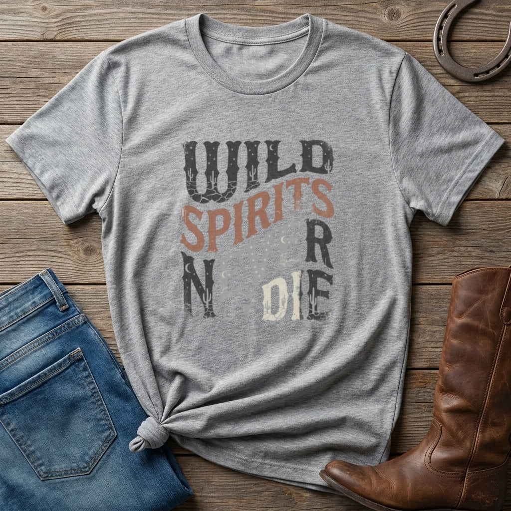 Wild Spirits Never Die T-Shirt
