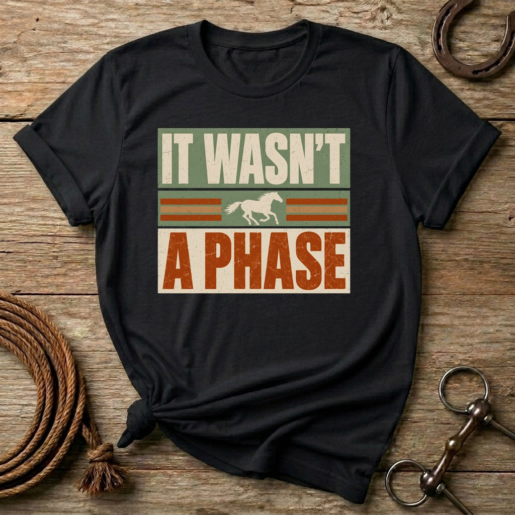 Black It Wasn't A Phase retro horse girl t-shirt with a galloping horse silhouette