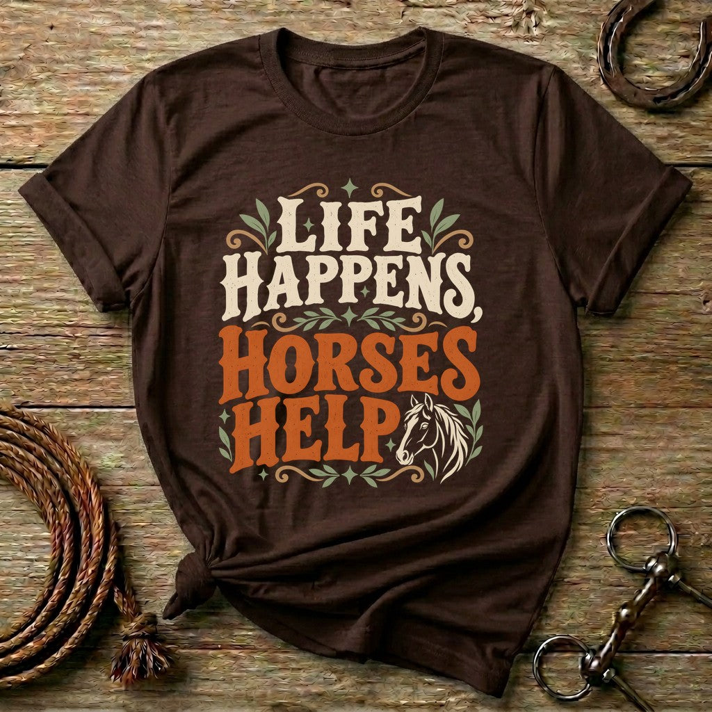 Dark Chocolate Life Happens Horses Help western horse quote t-shirt