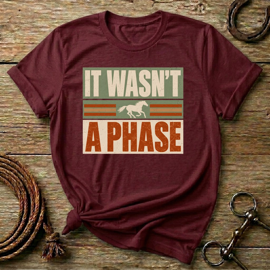 Maroon It Wasn't A Phase retro horse girl t-shirt with a galloping horse silhouette