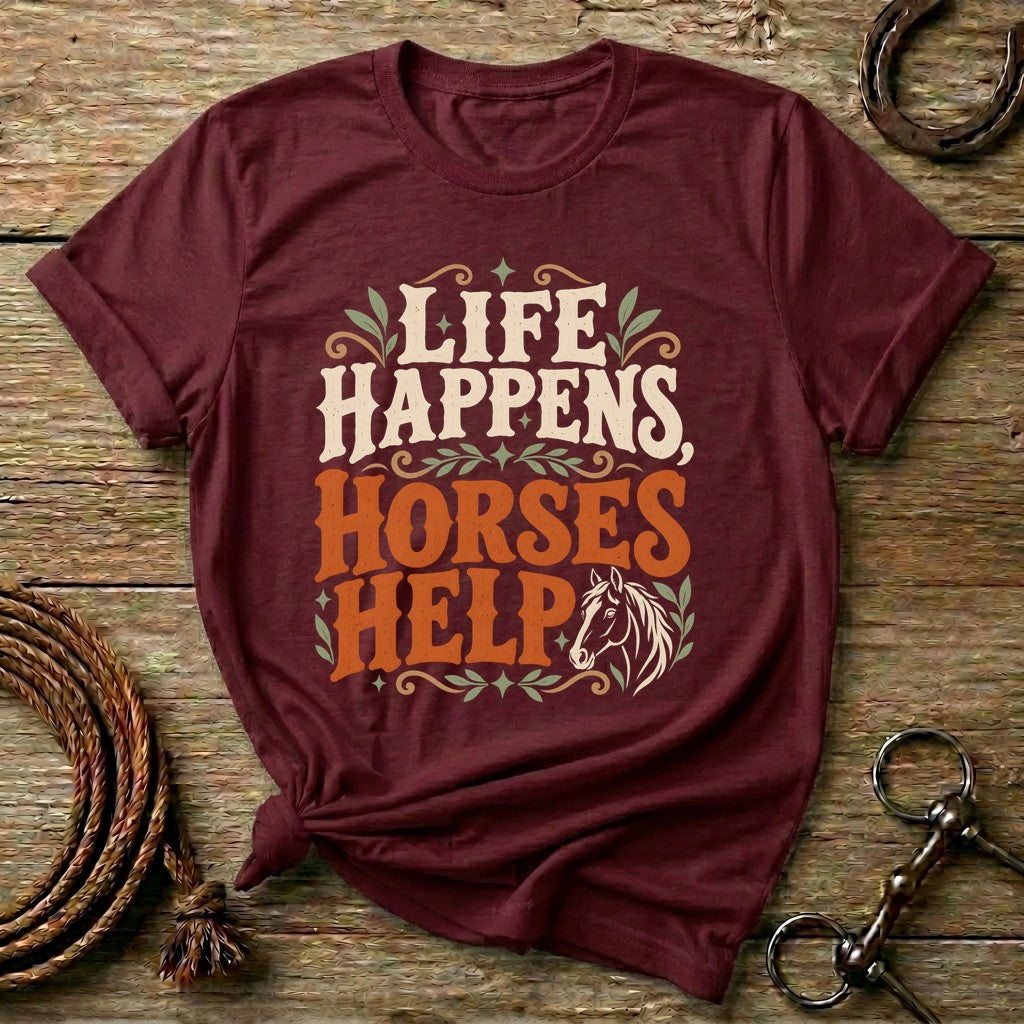 Maroon Life Happens Horses Help western horse quote t-shirt