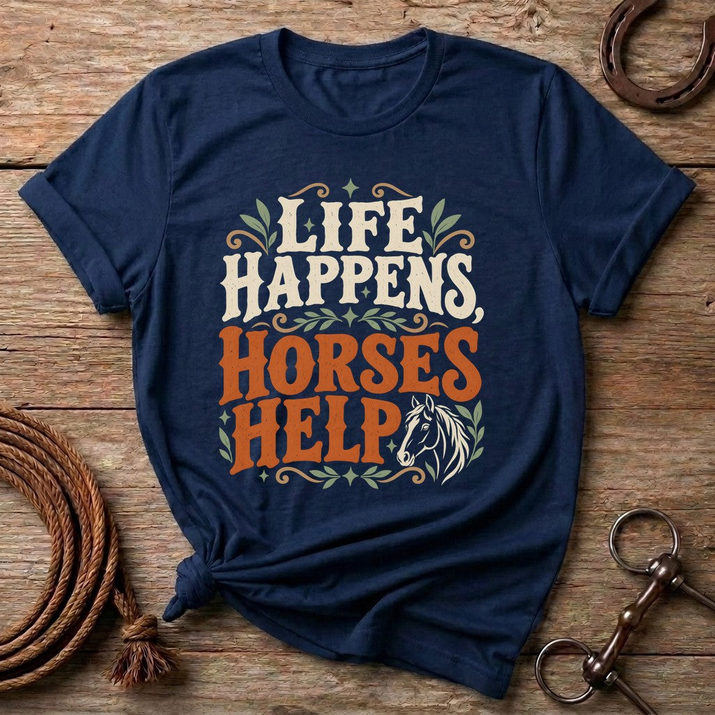 Navy Life Happens Horses Help western horse quote t-shirt