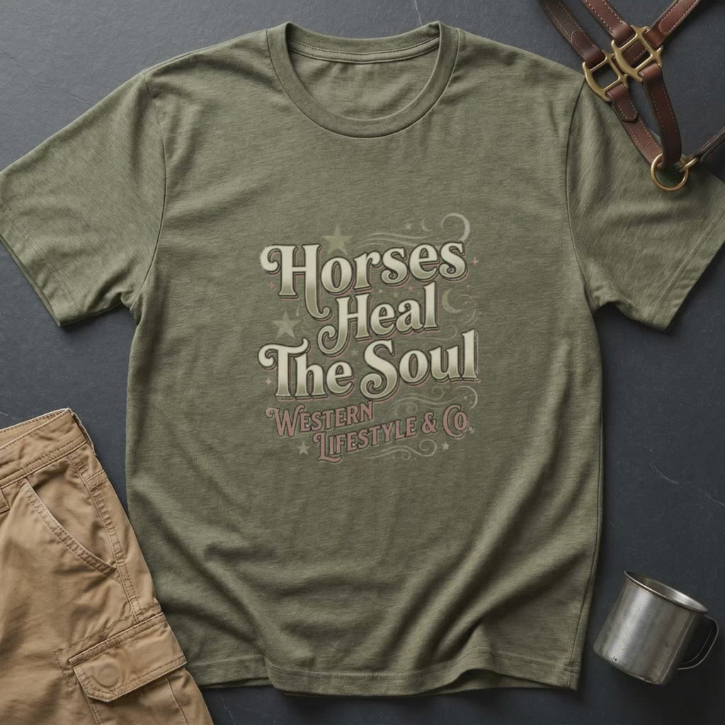 Horses Heal The Soul T-Shirt — Western Lifestyle Graphic Tee for Equestrians