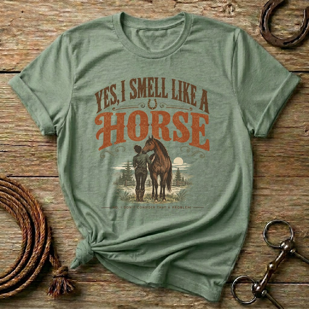 Sage Yes I Smell Like A Horse funny western t-shirt with a cowgirl and her bay horse
