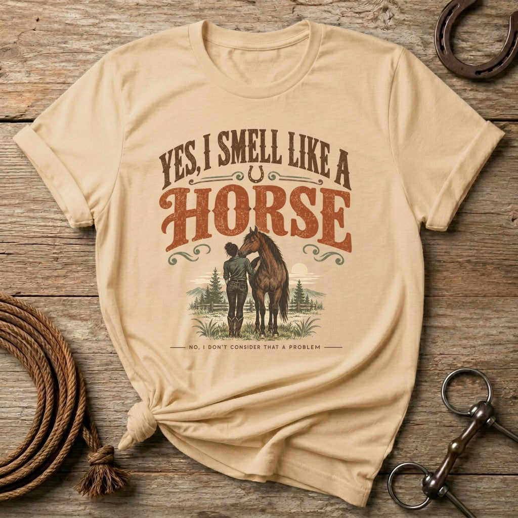 Sand Yes I Smell Like A Horse funny western t-shirt with a cowgirl and her bay horse